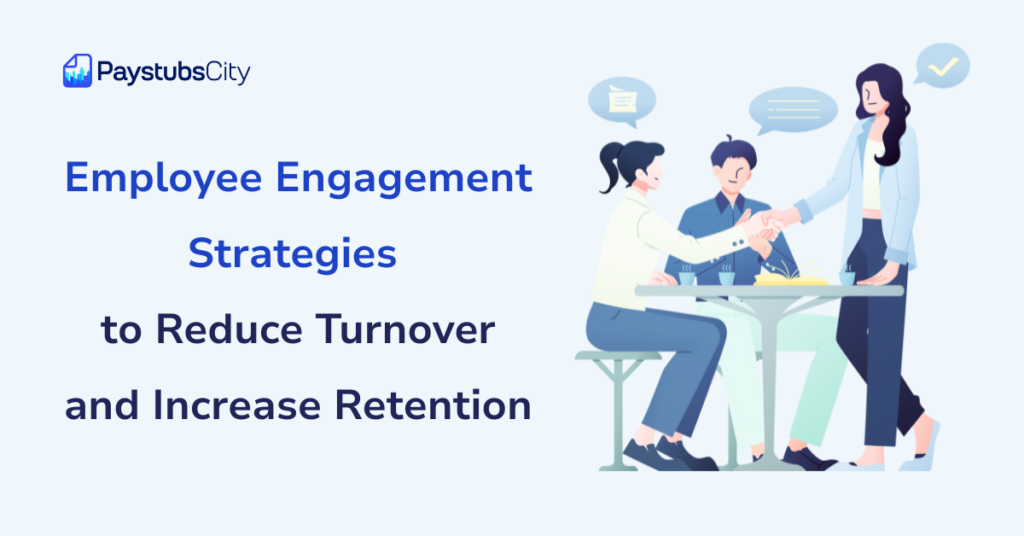 Employee Engagement Strategies to Reduce Turnover and Increase Retention