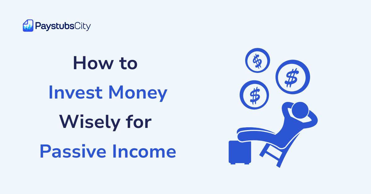 How to Invest Money Wisely for Passive Income