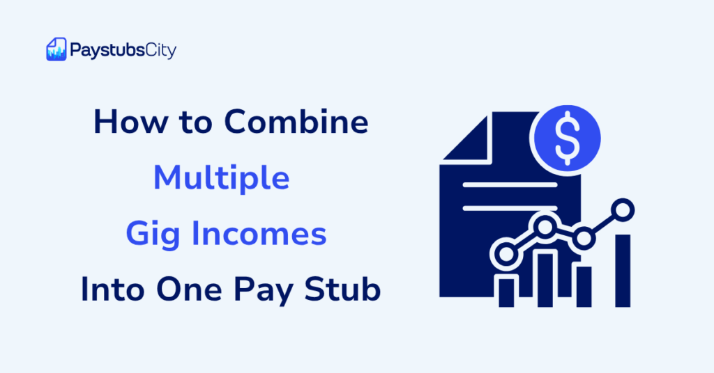 How to Combine Multiple Gig Incomes Into One Pay Stub