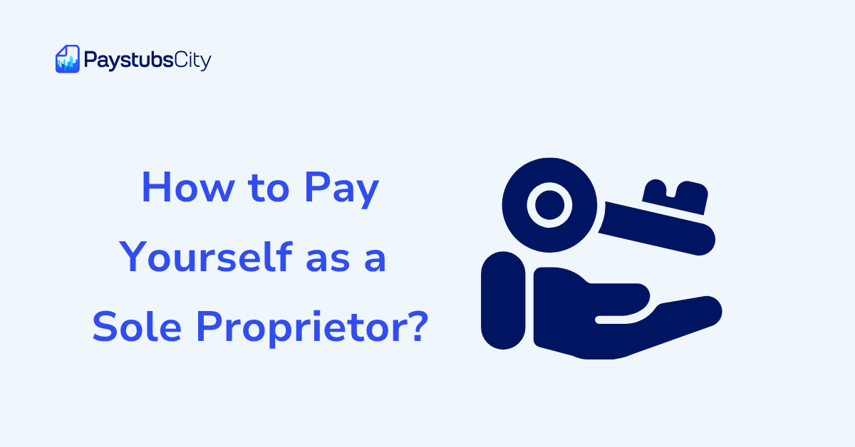 How to Pay Yourself as a Sole Proprietor