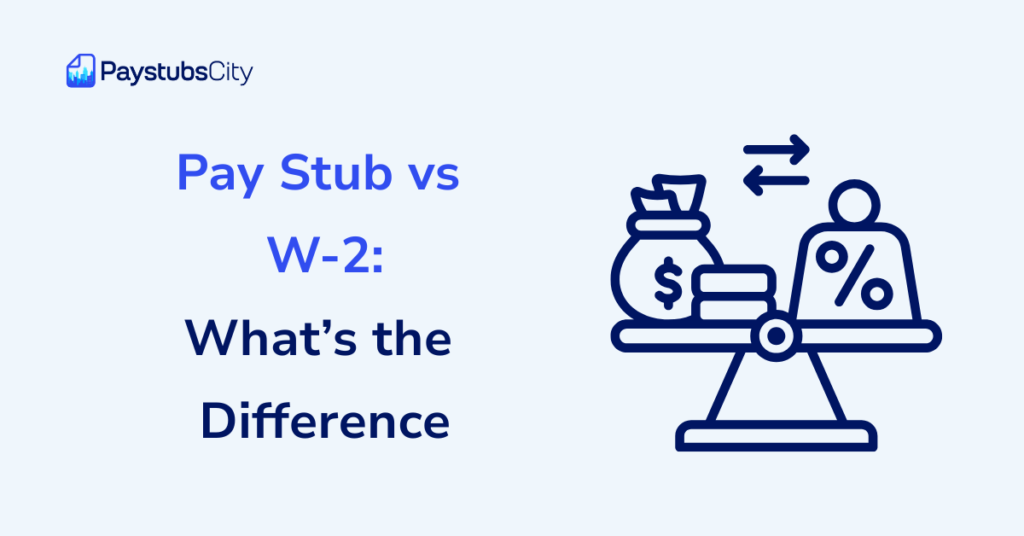 Pay Stub vs. W-2